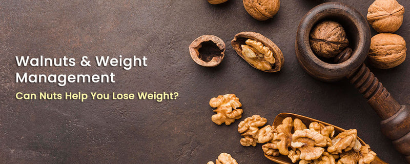 Walnuts and Weight Management: Can Nuts Help You Lose Weight?